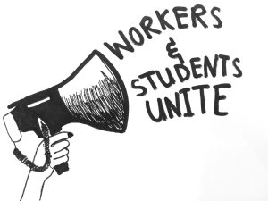 Illustration by Rabia Omar of a loudhailer and the message Workers and Students Unite!